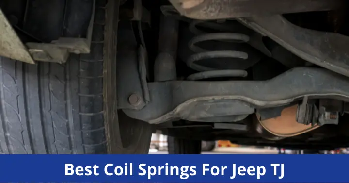 Best Coil Springs For Jeep TJ