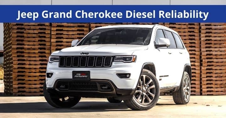 Jeep Grand Cherokee Diesel Reliability